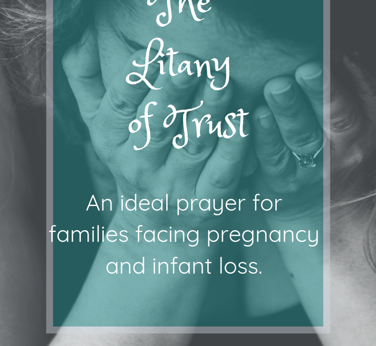 A Litany Perfect For Families Facing Pregnancy & Infant Loss